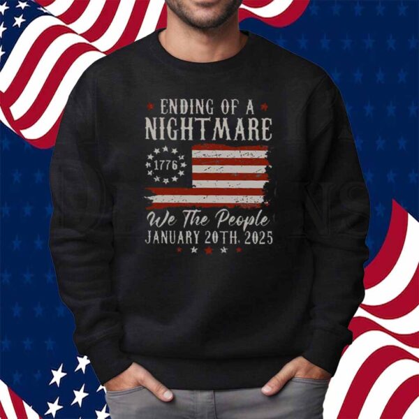 Trump Ending Of A Nightmare Shirt