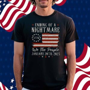Trump Ending Of A Nightmare Shirt
