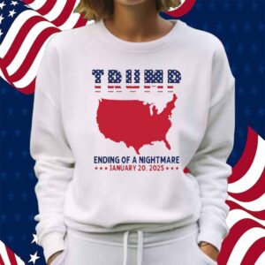 Trump Ending Of A Nightmare Shirts