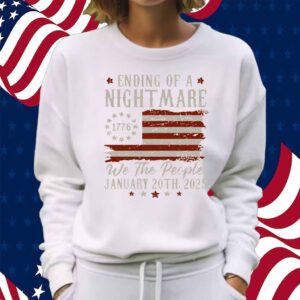Trump Ending Of A Nightmare We The People 2025 Shirt