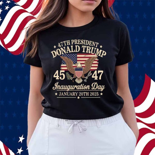 Trump Inauguration Day 45 47 Shirt