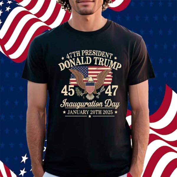 Trump Inauguration Day 45 47 Shirt