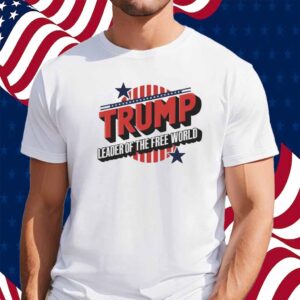 Trump Leader of The Free World Shirt