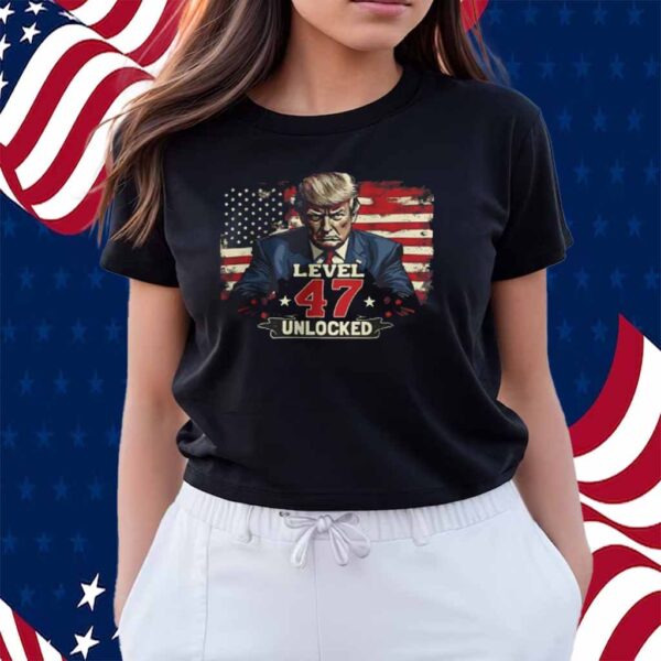 Trump President Level 47 Unlocked Shirt