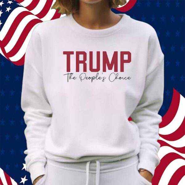 Trump The People's Choice 2025 Shirt