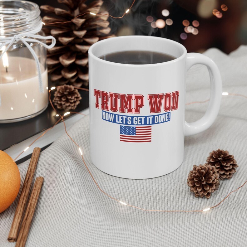 Trump Won Lets Get It Done Coffee Mug