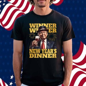 Winner Winner Trump President New Year Shirt