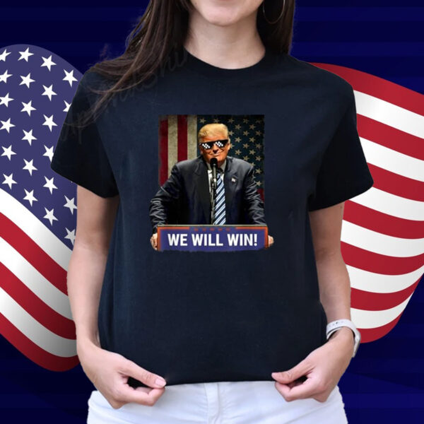 Donald Trump We Will Win T-Shirt