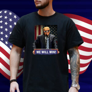 Donald Trump We Will Win T-Shirt