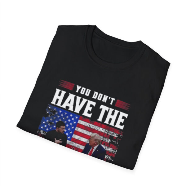 You Don't Have The Cards Here Shirt, Trump Zelensky Shirt, Trump Vance 2024-2028, American Flag Shirt, Gift,Political Humor, Trump Supporter