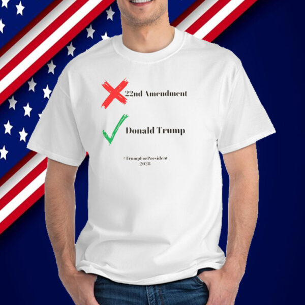 22nd Amendment, Donald Trump 2028 T-Shirt