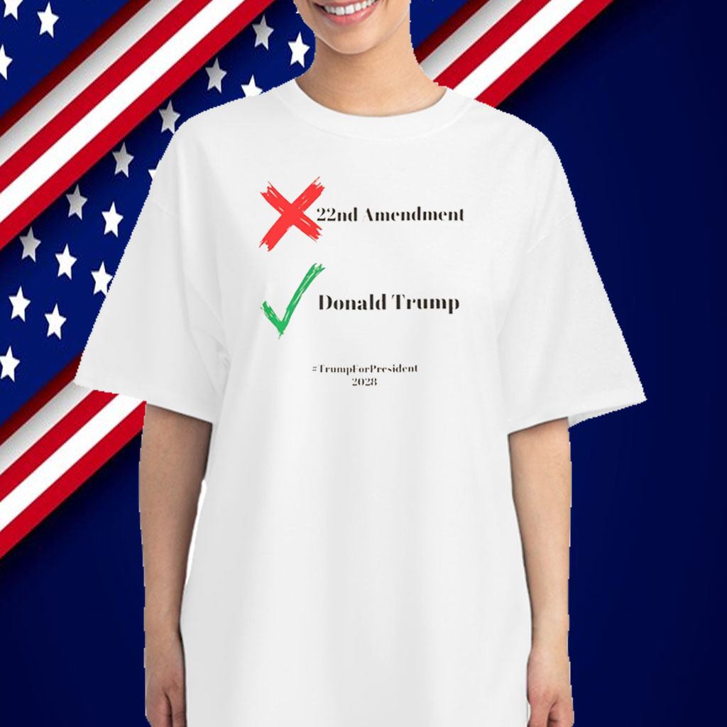 22nd Amendment, Donald Trump 2028 T-Shirt