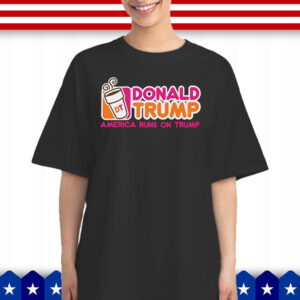 America Runs on Trump T-Shirt