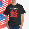 Donald Trump 2016 2024 2028 T-Shirt