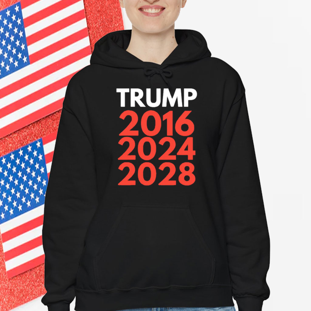 Donald Trump 2016 2024 2028 T-Shirt
