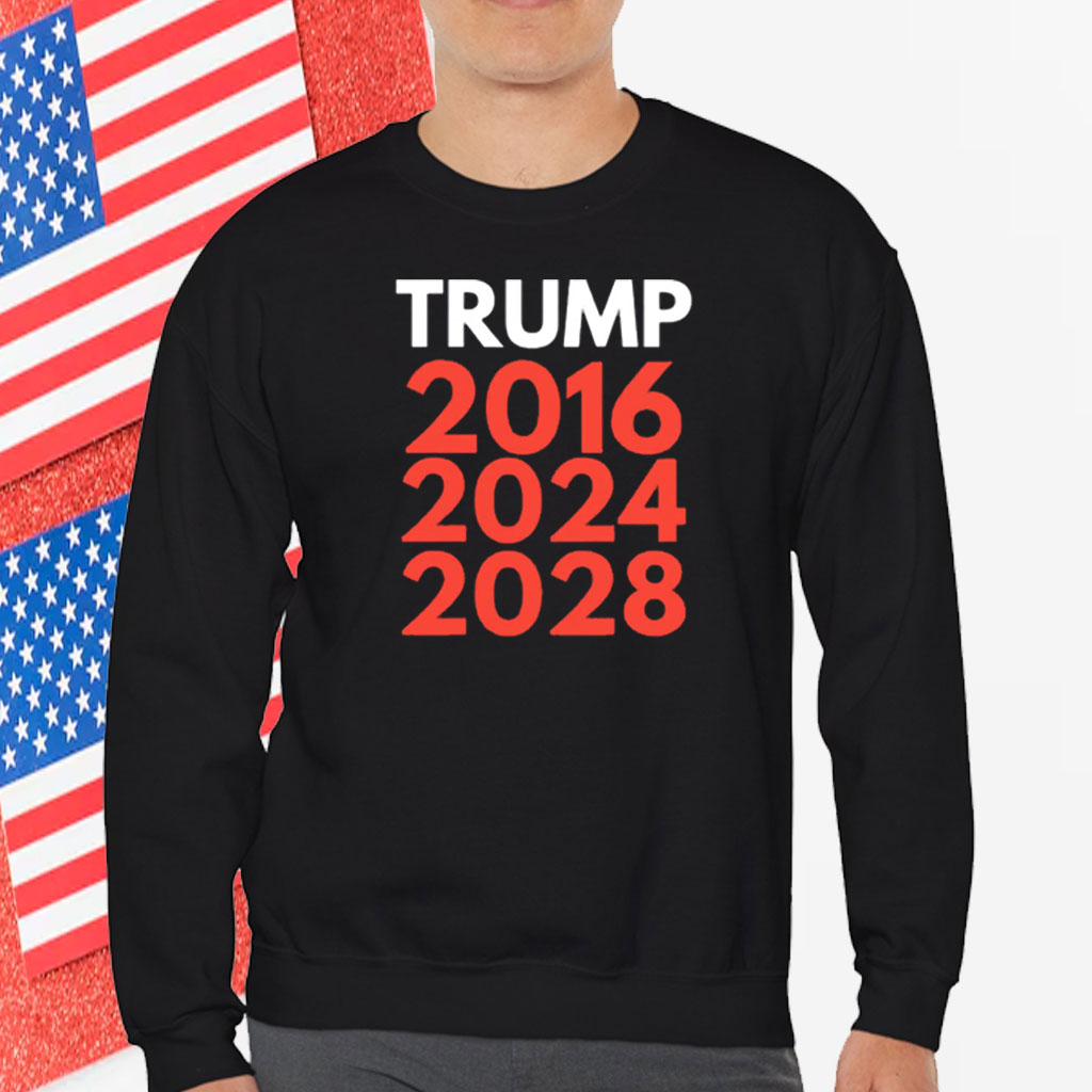 Donald Trump 2016 2024 2028 T-Shirt