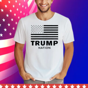 Donald Trump Nation Tee Shirt
