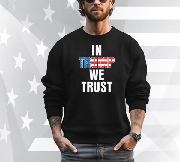 In Trump We Trust Tee Shirt