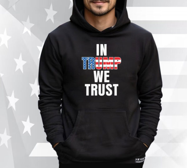In Trump We Trust Tee Shirt