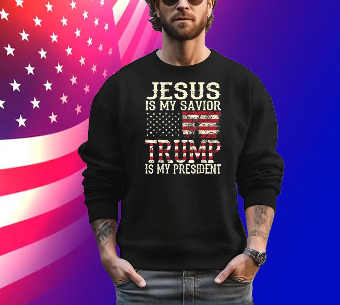 Jesus Is My Savior Trump Is My President Tee Shirt