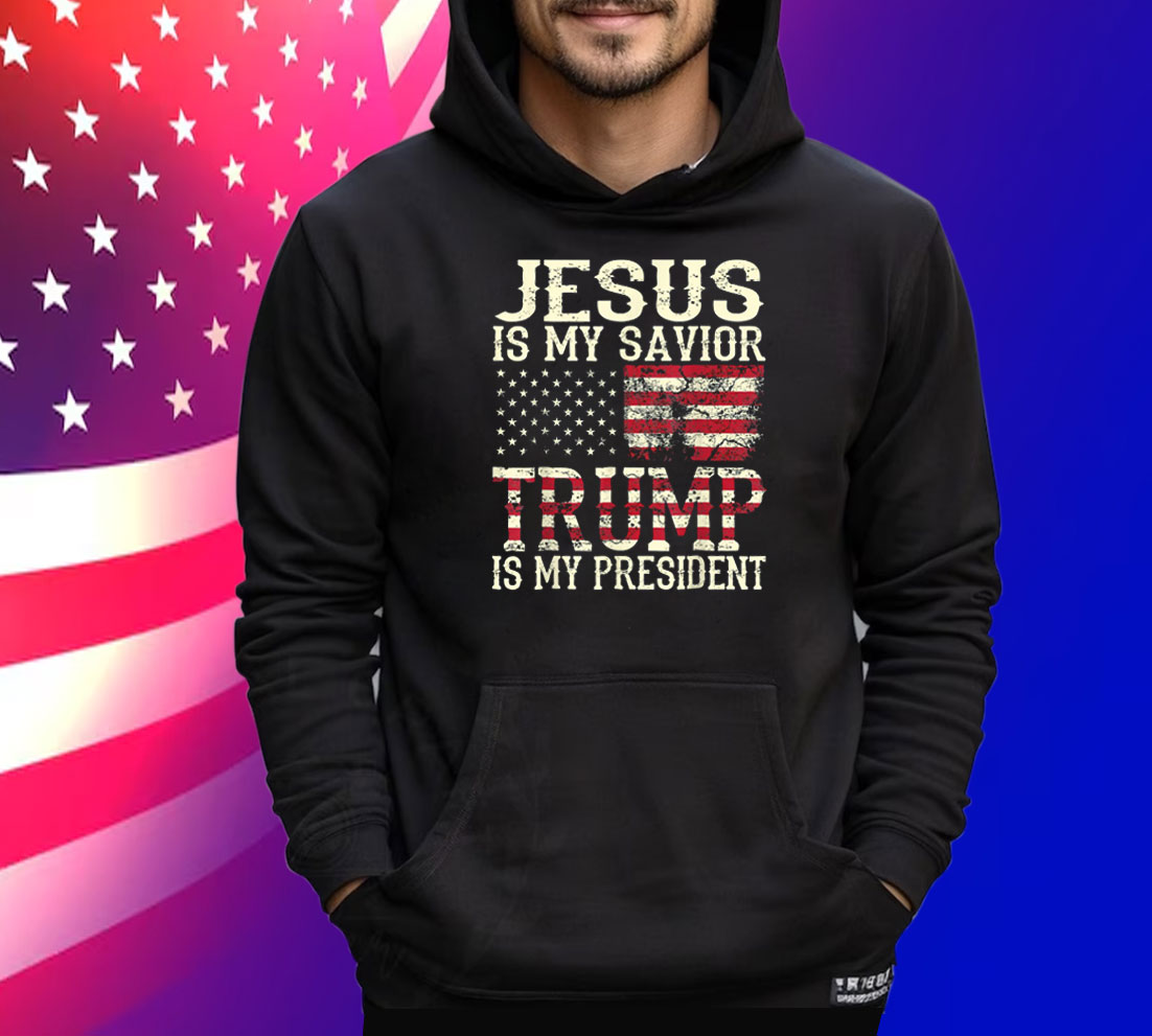 Jesus Is My Savior Trump Is My President Tee Shirt