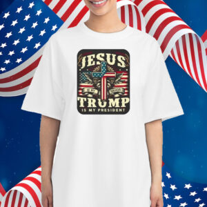 Jesus is my Savior Trump is my President T-Shirt