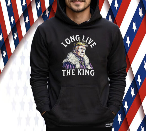 Long Live the King Trump USA President Tee Shirt