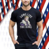 Long Live the King Trump USA President Tee Shirt