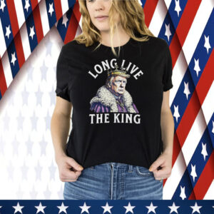 Long Live the King Trump USA President Tee Shirt