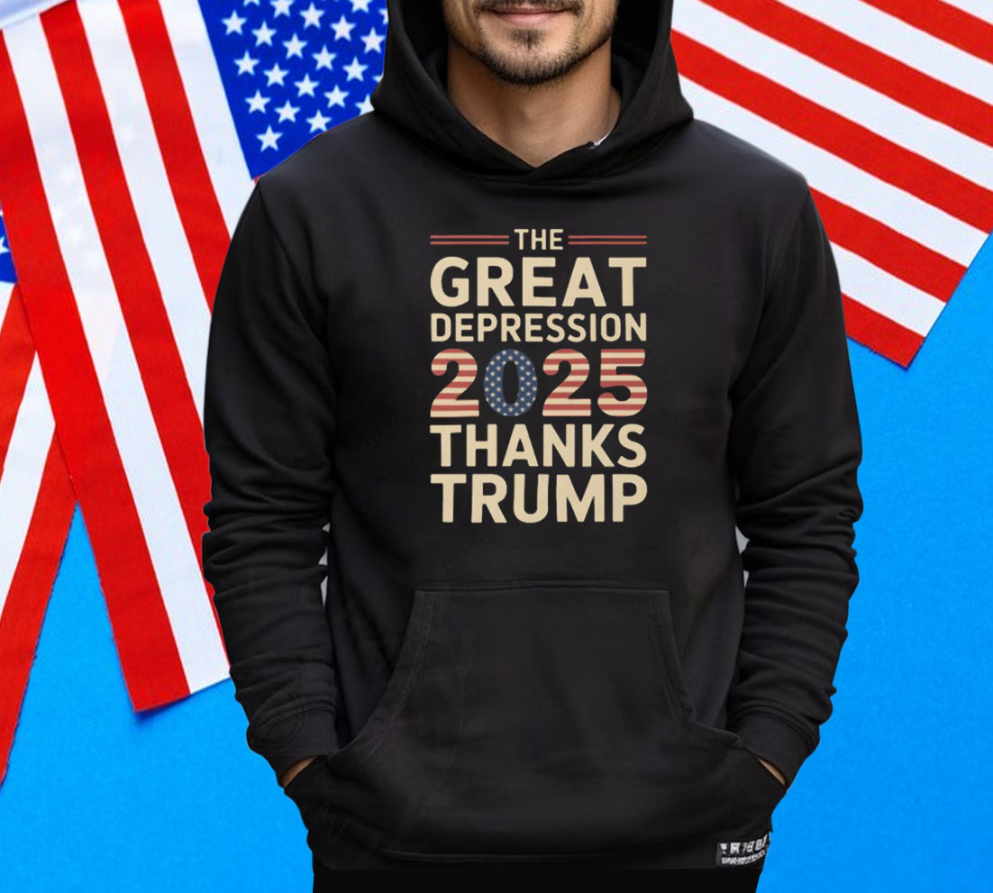 The Great Depression 2025 Thanks Trump Tee Shirt
