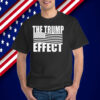 The Trump Effect T-Shirt