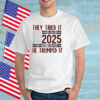 They Tried It 2025 He Trumped It T-Shirt