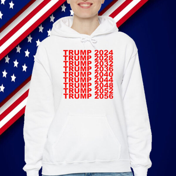 Trump 2024 2028 2032 2036 2040 2044 2048 2052 2056 T-Shirt