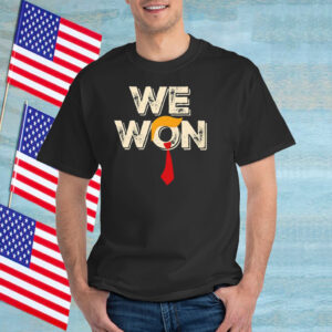 Trump 2025 We Won T-Shirt