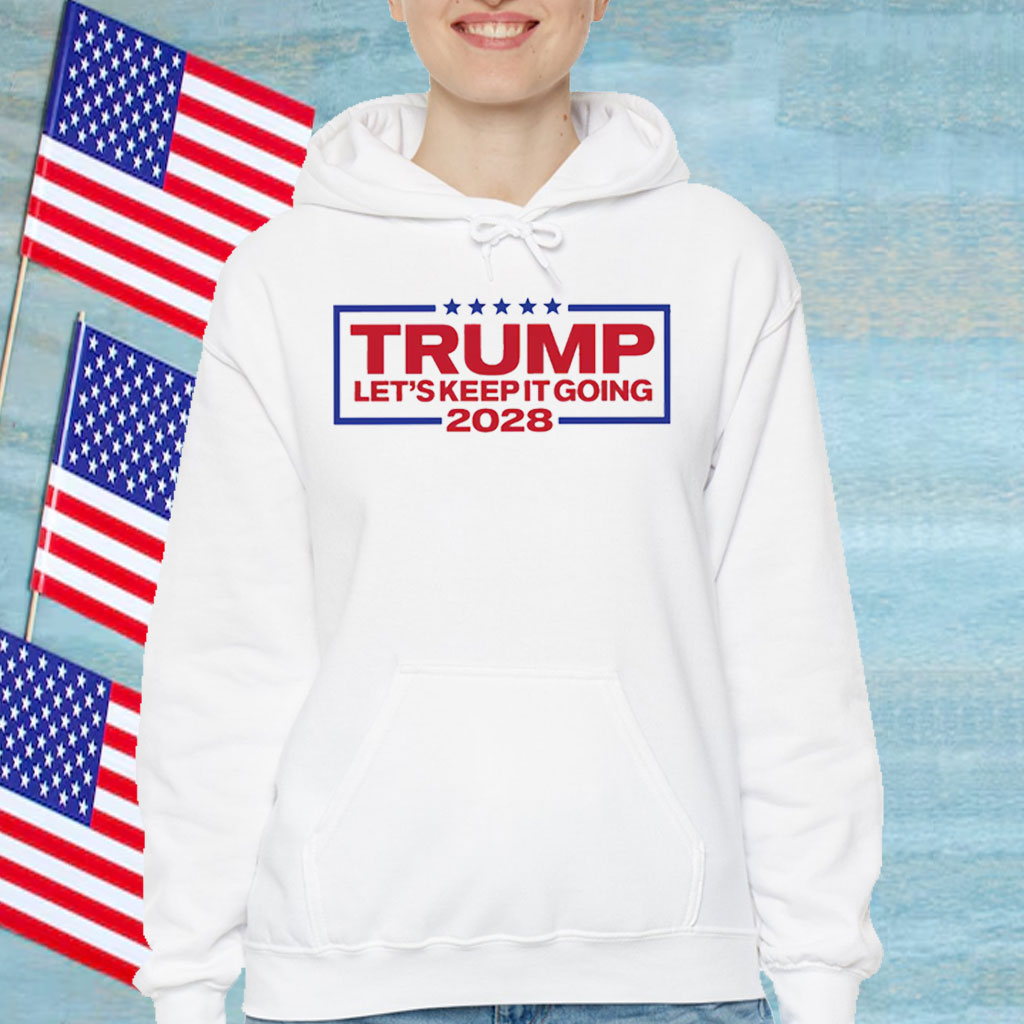Trump 2028 Let's Keep It Going T-Shirt