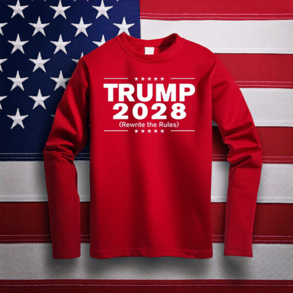 Trump 2028 Rewrite The Rules LongSleeve Shirt
