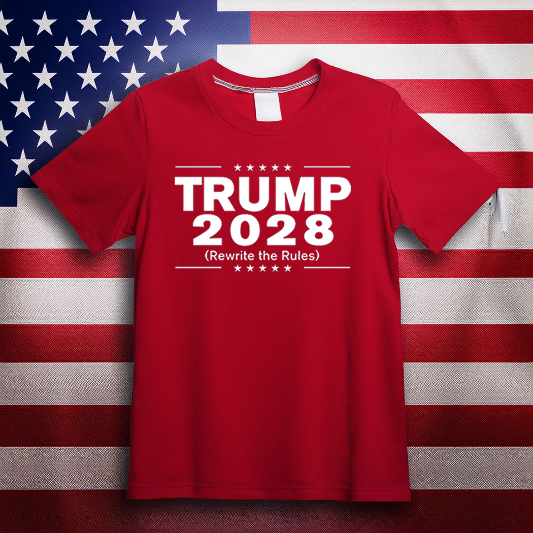Trump 2028 Rewrite The Rules Shirt