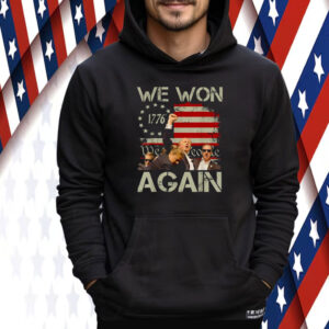 We Won Again Trump 47 th Tee Shirt