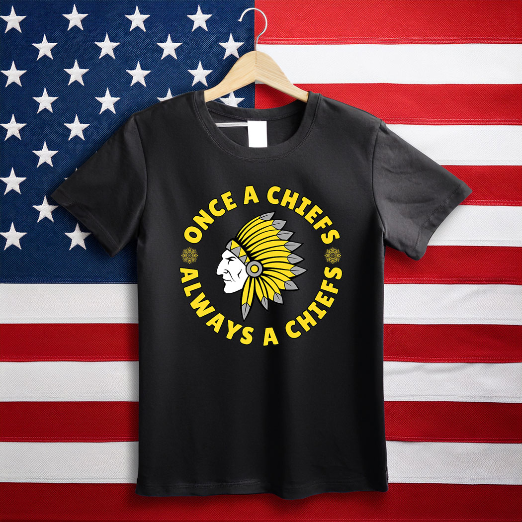 Trump Massapequa Once A Chiefs Always A Chiefs Shirt