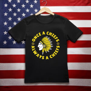Trump Massapequa Once A Chiefs Always A Chiefs Shirt