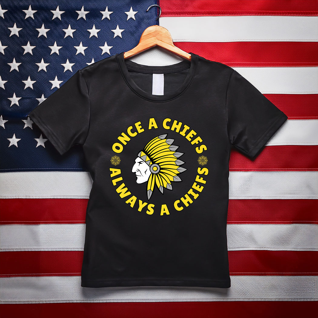 Trump Massapequa Once A Chiefs Always A Chiefs Shirt